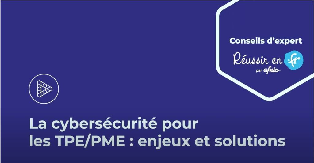La cybersécurité pour les TPE/PME : enjeux et solutions